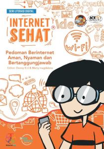 buku Internet Sehat Pedoman Berinternet Sehat, Aman, Nyaman dan Bertanggungjawab